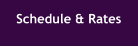 Schedule & Rates