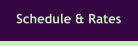Schedule & Rates